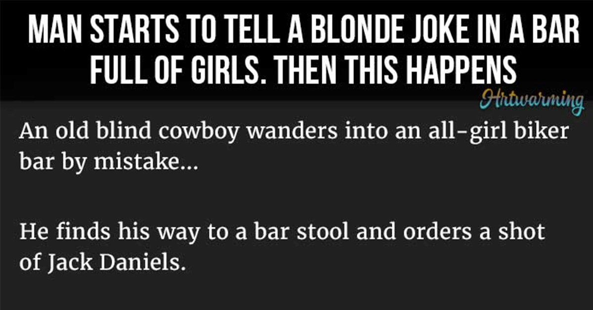 Blind Man Is About To Tell A Blonde Joke In A Bar Full Of Blonde Bikers…